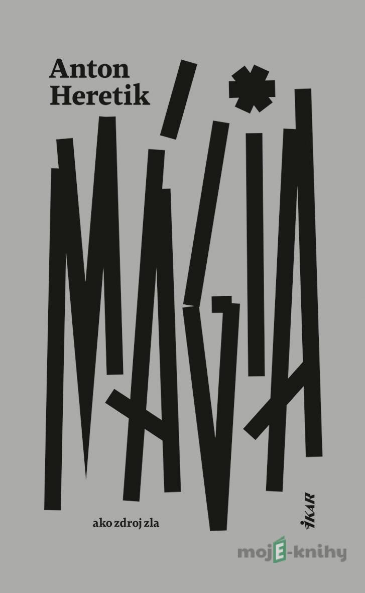 Mágia ako zdroj zla - Anton Heretik Mágia ako zdroj zla - Anton Heretik