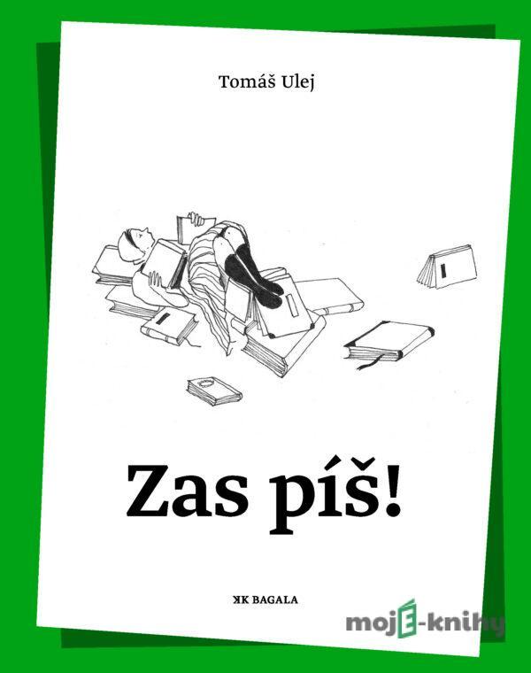 Zas píš! - Tomáš Ulej