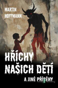 Hříchy našich dětí - Martin Hoffmann