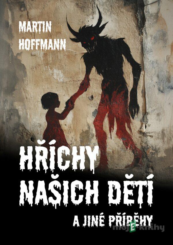 Hříchy našich dětí - Martin Hoffmann