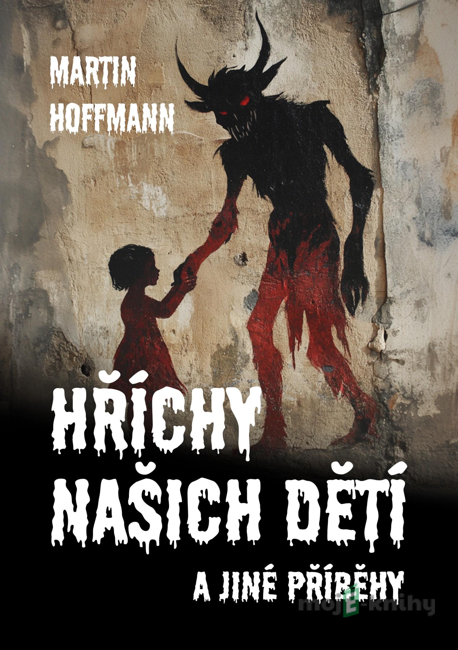 Hříchy našich dětí - Martin Hoffmann Hříchy našich dětí - Martin Hoffmann