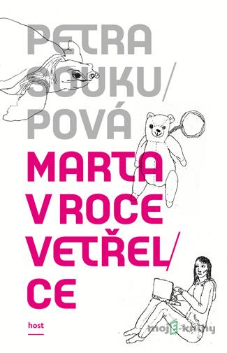 Marta v roce vetřelce - Petra Soukupová Marta v roce vetřelce - Petra Soukupová