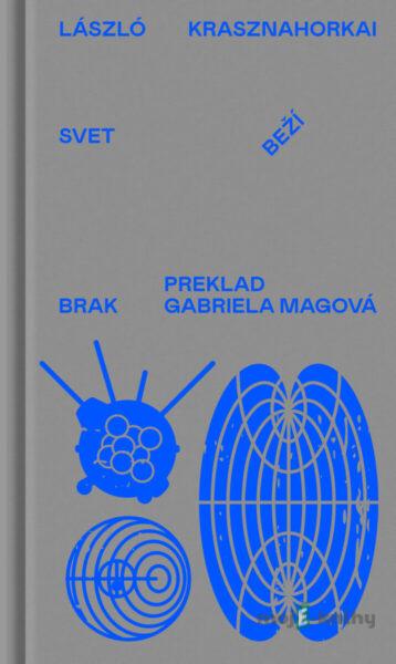 Svet beží - László Krasznahorkai Svet beží - László Krasznahorkai