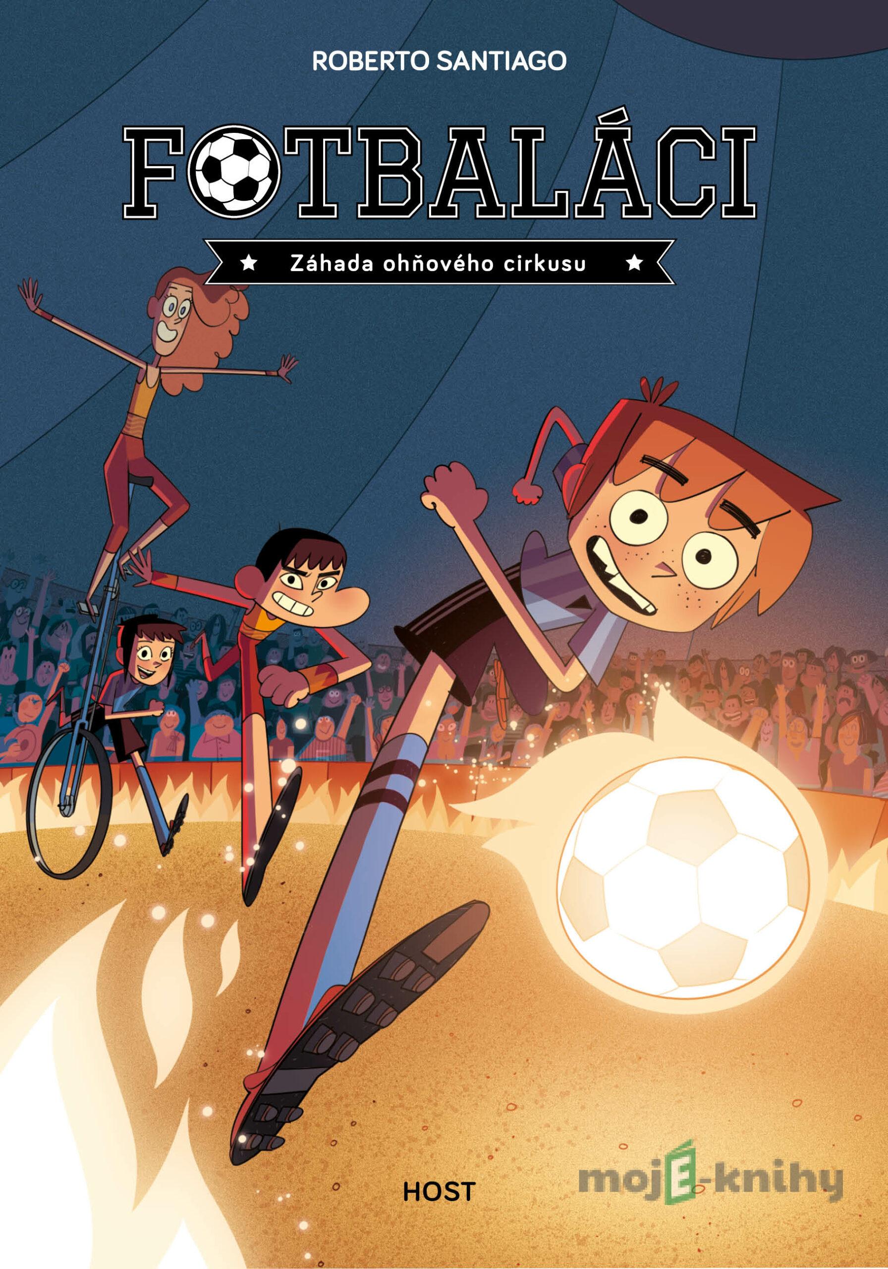 Fotbaláci: Záhada ohňového cirkusu - Roberto Santiago Fotbaláci: Záhada ohňového cirkusu - Roberto Santiago
