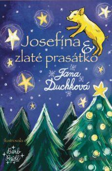 Josefína a zlaté prasátko - Jana Duchková