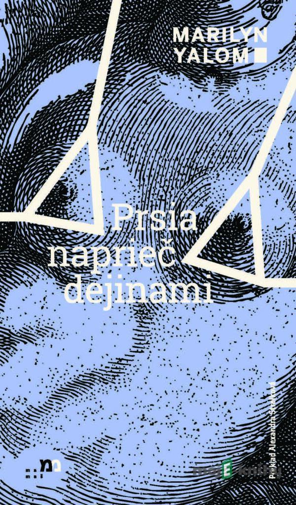 Prsia naprieč dejinami - Marilyn Yalom