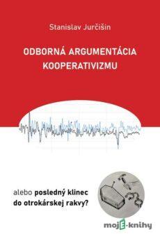 Odborná argumentácia kooperativizmu - Stanislav Jurčišin