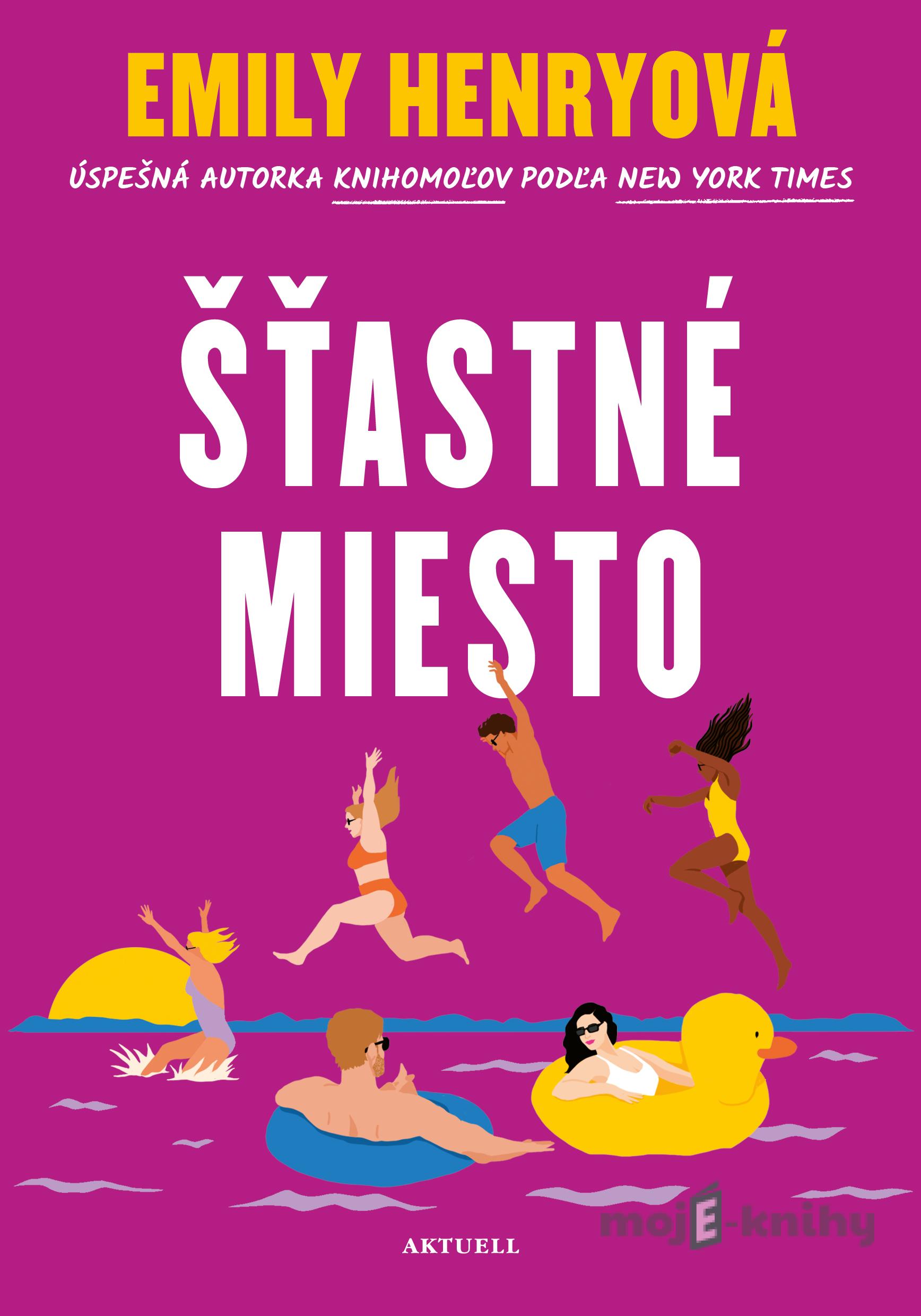 Šťastné miesto - Emily Henry Šťastné miesto - Emily Henry