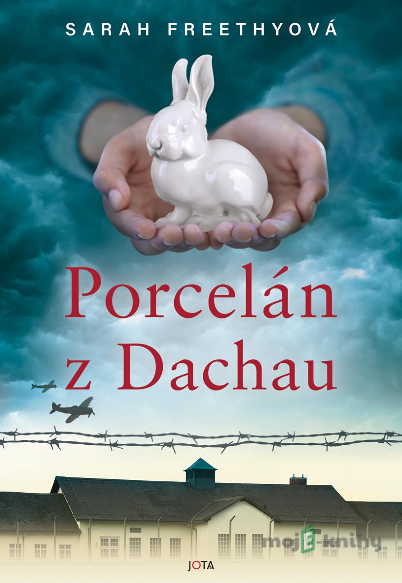 Porcelán z Dachau - Sarah Freethy Porcelán z Dachau - Sarah Freethy