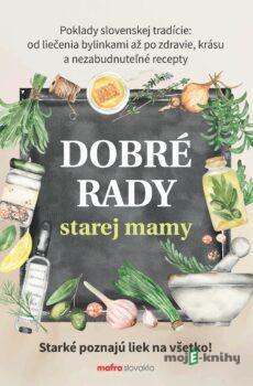 Dobré rady starej mamy - Anna Lipovská