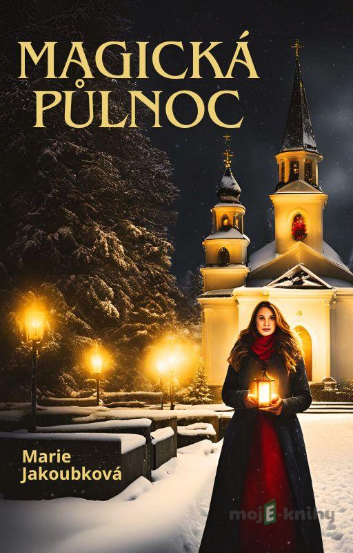 Magická půlnoc - Marie Jakoubková Magická půlnoc - Marie Jakoubková