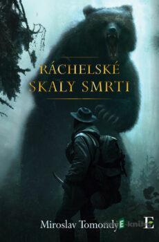 Ráchelské skaly smrti - Miroslav Tomondy