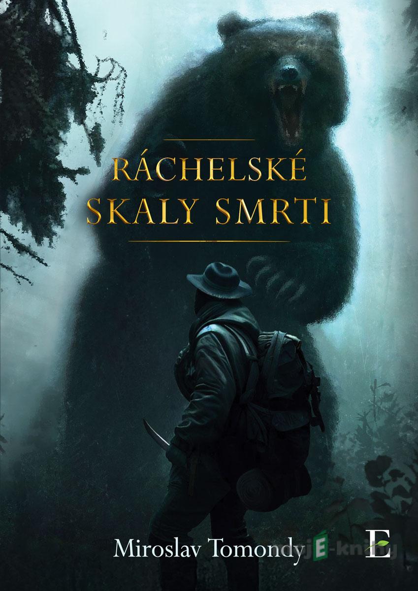 Ráchelské skaly smrti - Miroslav Tomondy Ráchelské skaly smrti - Miroslav Tomondy