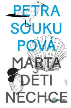 Marta děti nechce - Petra Soukupová