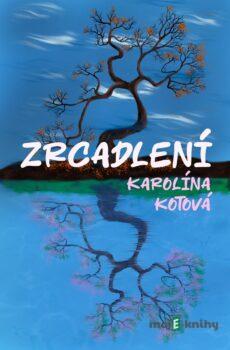 Zrcadlení - Karolína Kotová