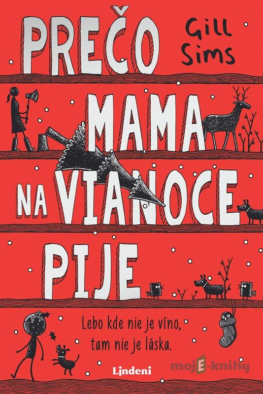 Prečo mama na Vianoce pije - Gill Sims Prečo mama na Vianoce pije - Gill Sims