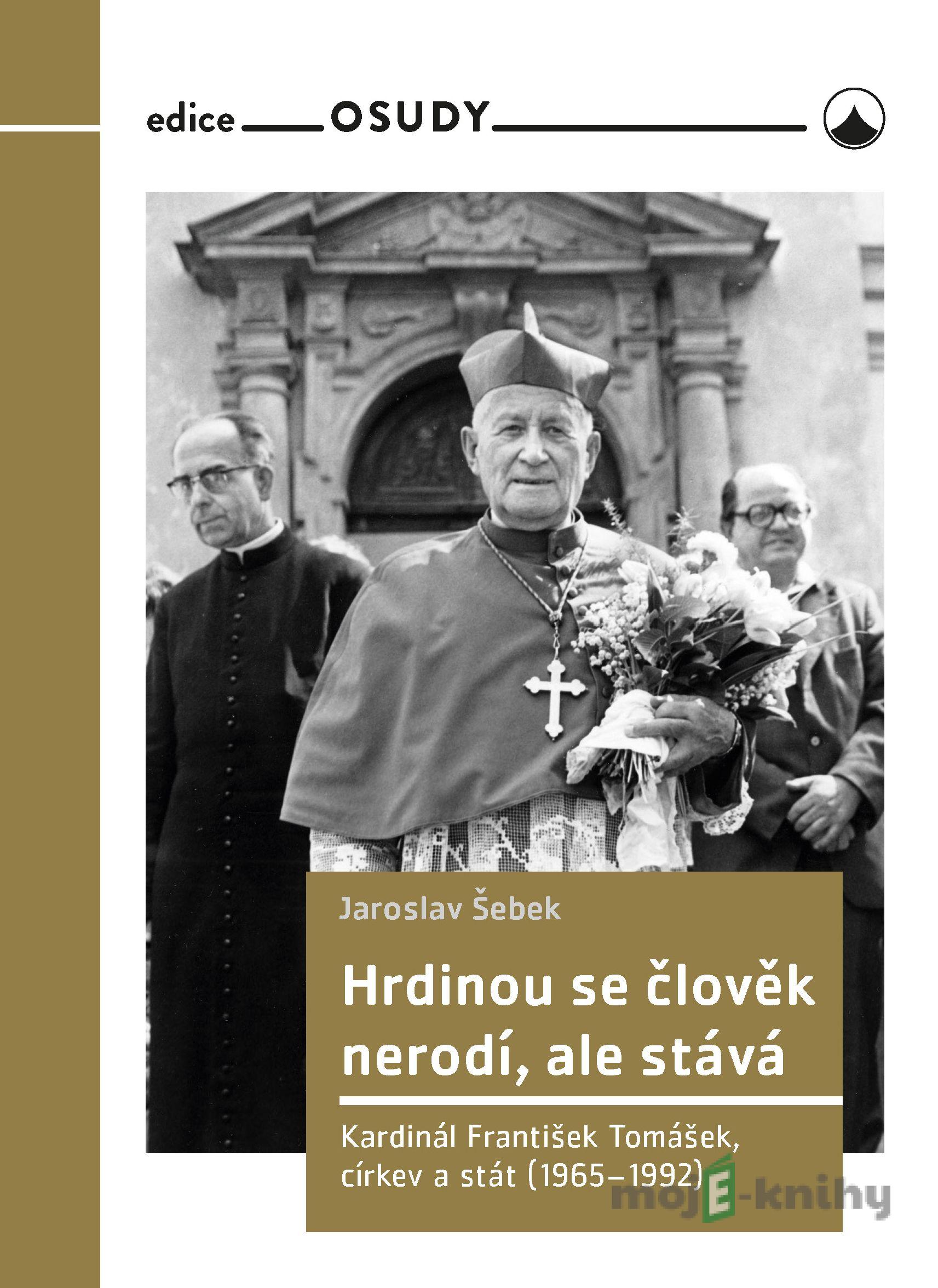 Hrdinou se člověk nerodí, ale stává - Jaroslav Šebek Hrdinou se člověk nerodí, ale stává - Jaroslav Šebek