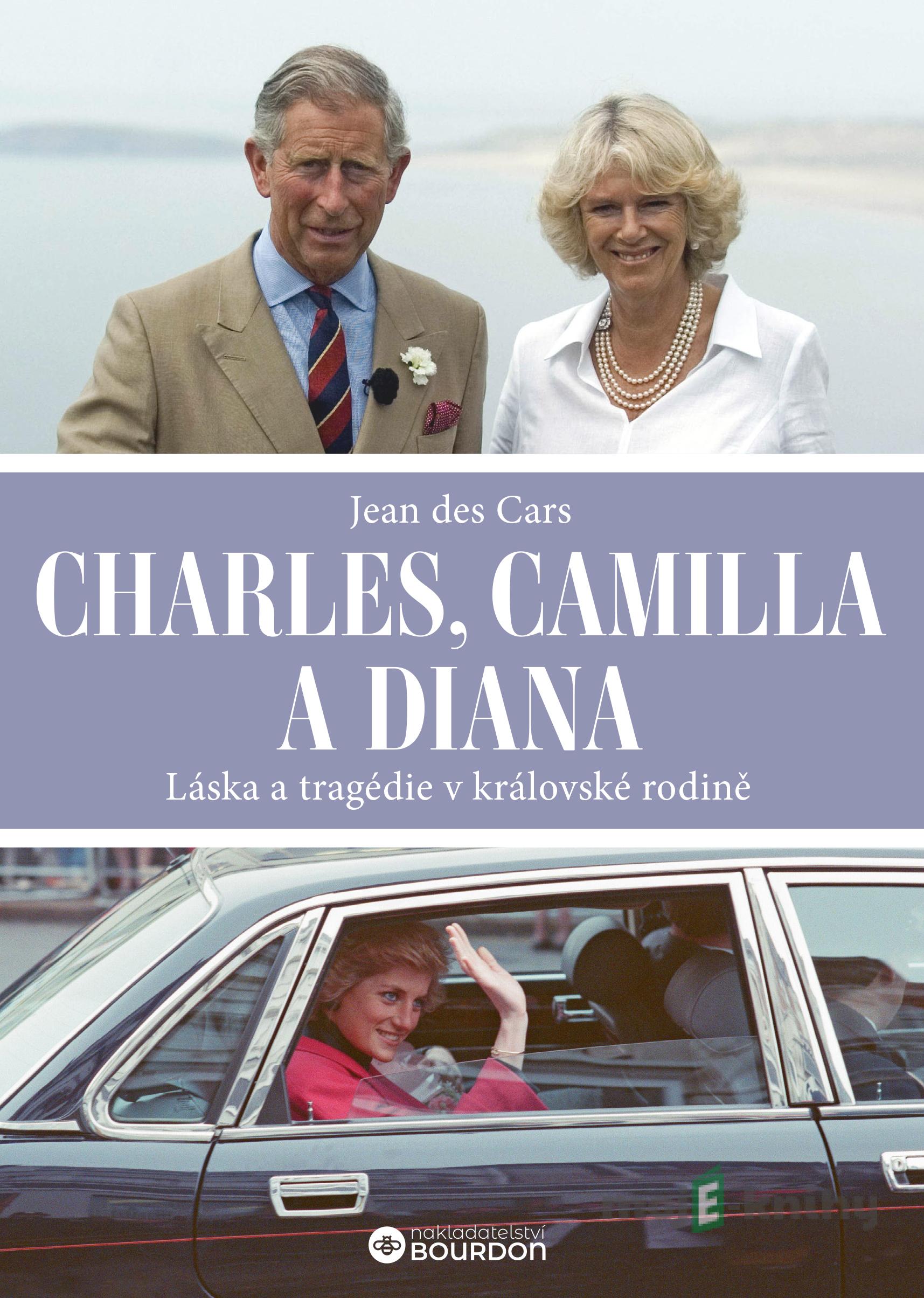 Charles, Camilla a Diana - Jean des Cars Charles, Camilla a Diana - Jean des Cars