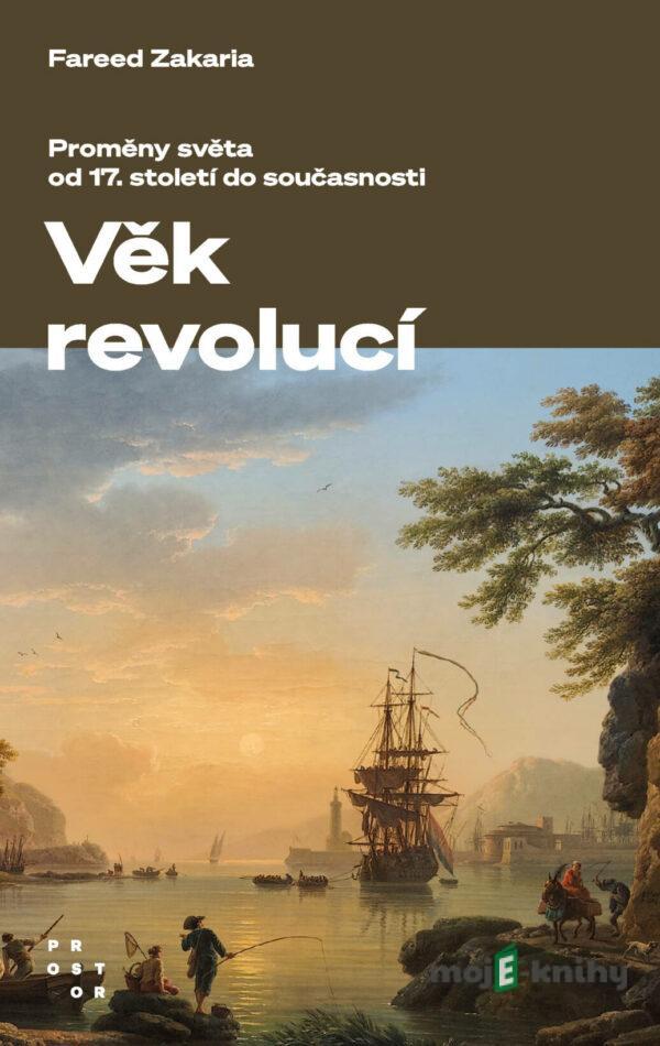 Věk revolucí - Fareed Zakaria