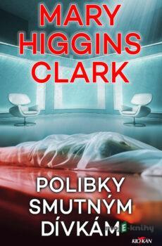 Polibky smutným dívkám - Mary Higgins Clark