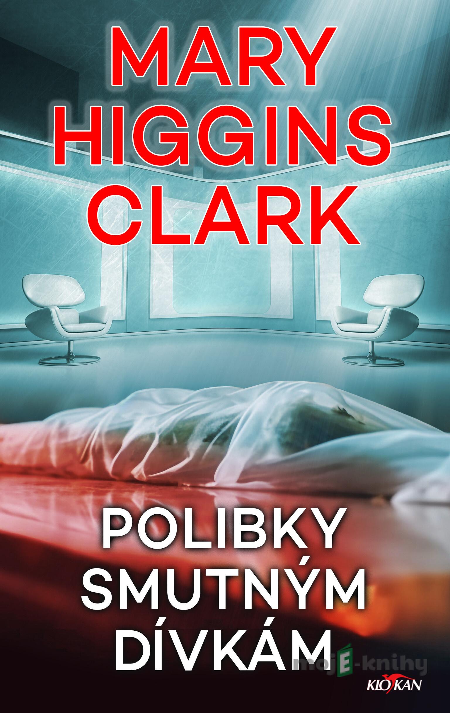 Polibky smutným dívkám - Mary Higgins Clark Polibky smutným dívkám - Mary Higgins Clark