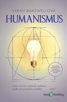 Humanismus - Sarah Bakewell