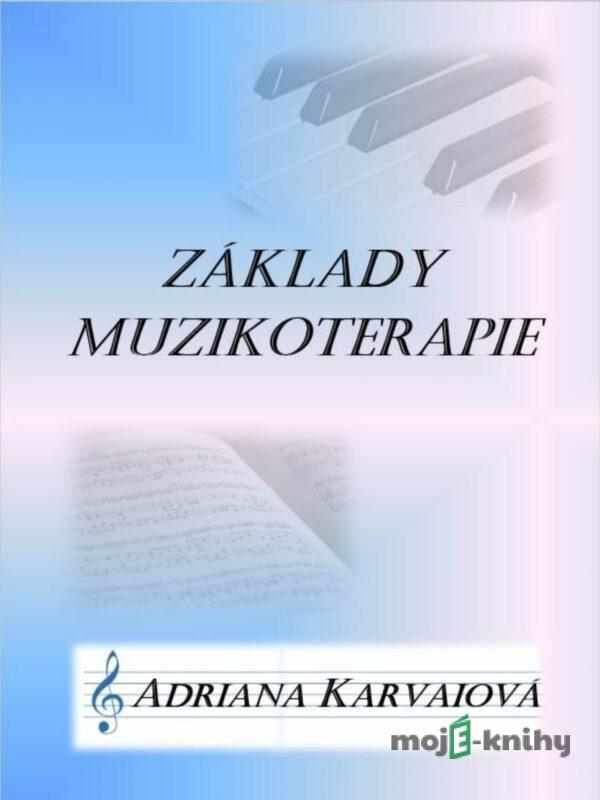 Základy muzikoterapie - Adriana Karvaiová