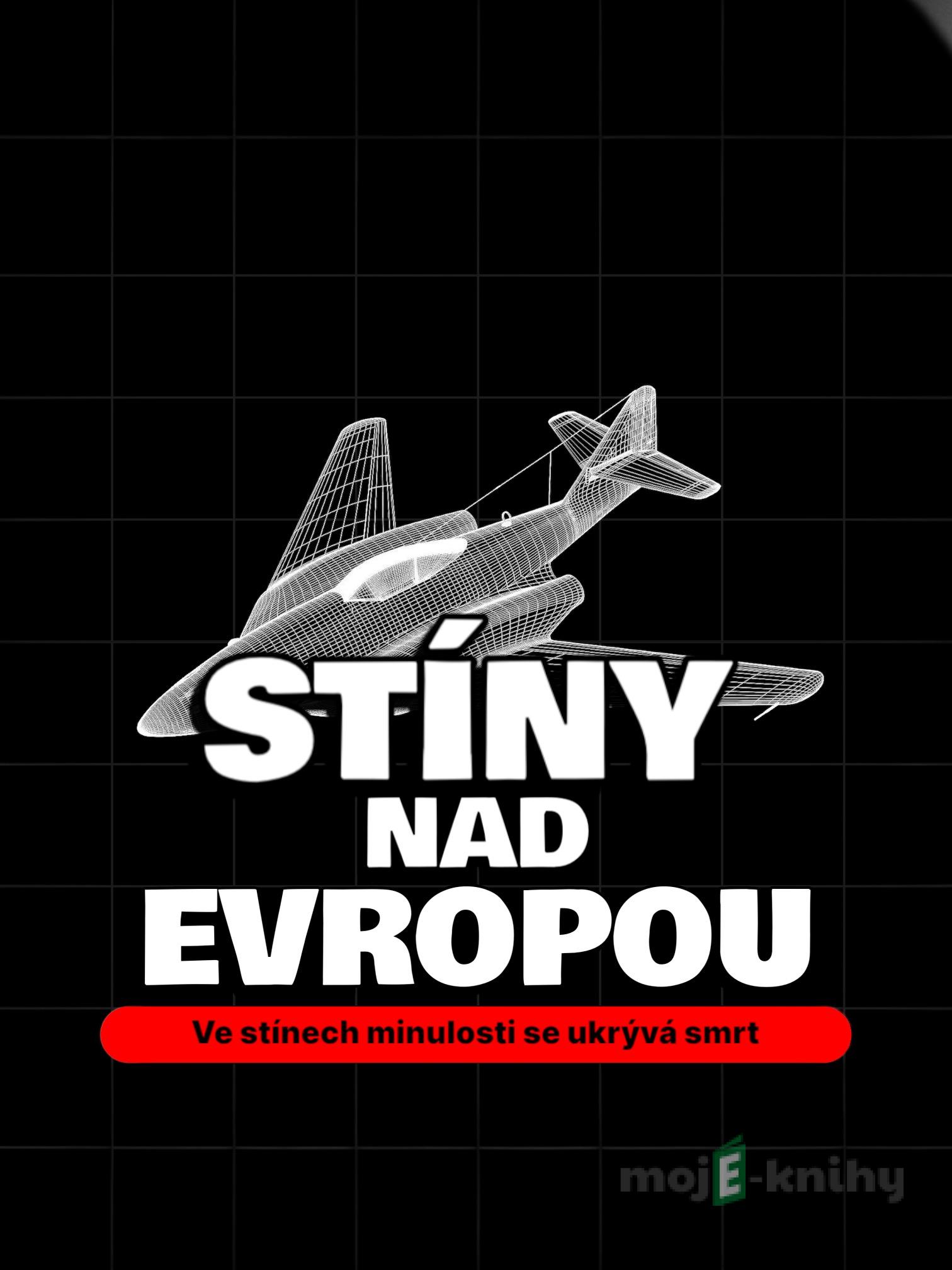 Stíny nad Evropou - Jiří Karásek Stíny nad Evropou - Jiří Karásek