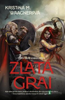 Zlatá grai - Kristina M. Waagnerová