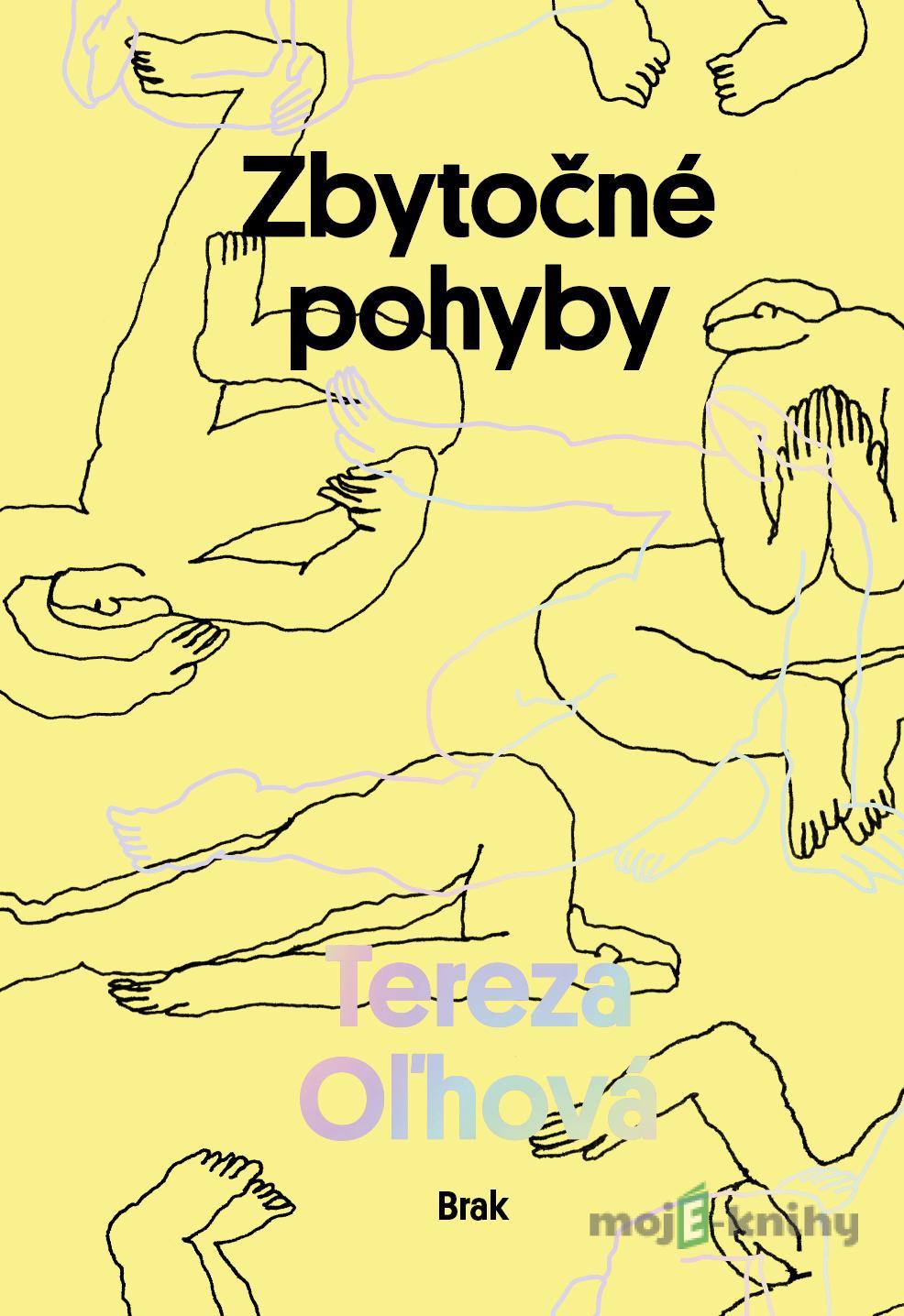 Zbytočné pohyby - Tereza Oľhová Zbytočné pohyby - Tereza Oľhová