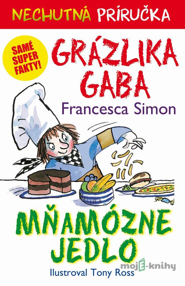 Mňamózne jedlo - Francesca Simon Mňamózne jedlo - Francesca Simon