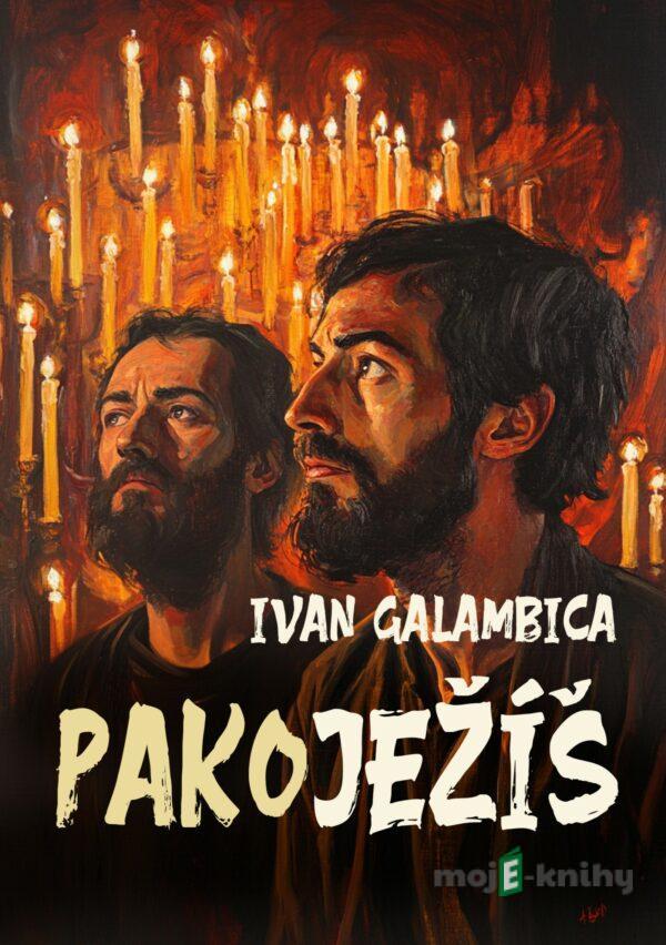 Pakoježíš - Ivan Galambica