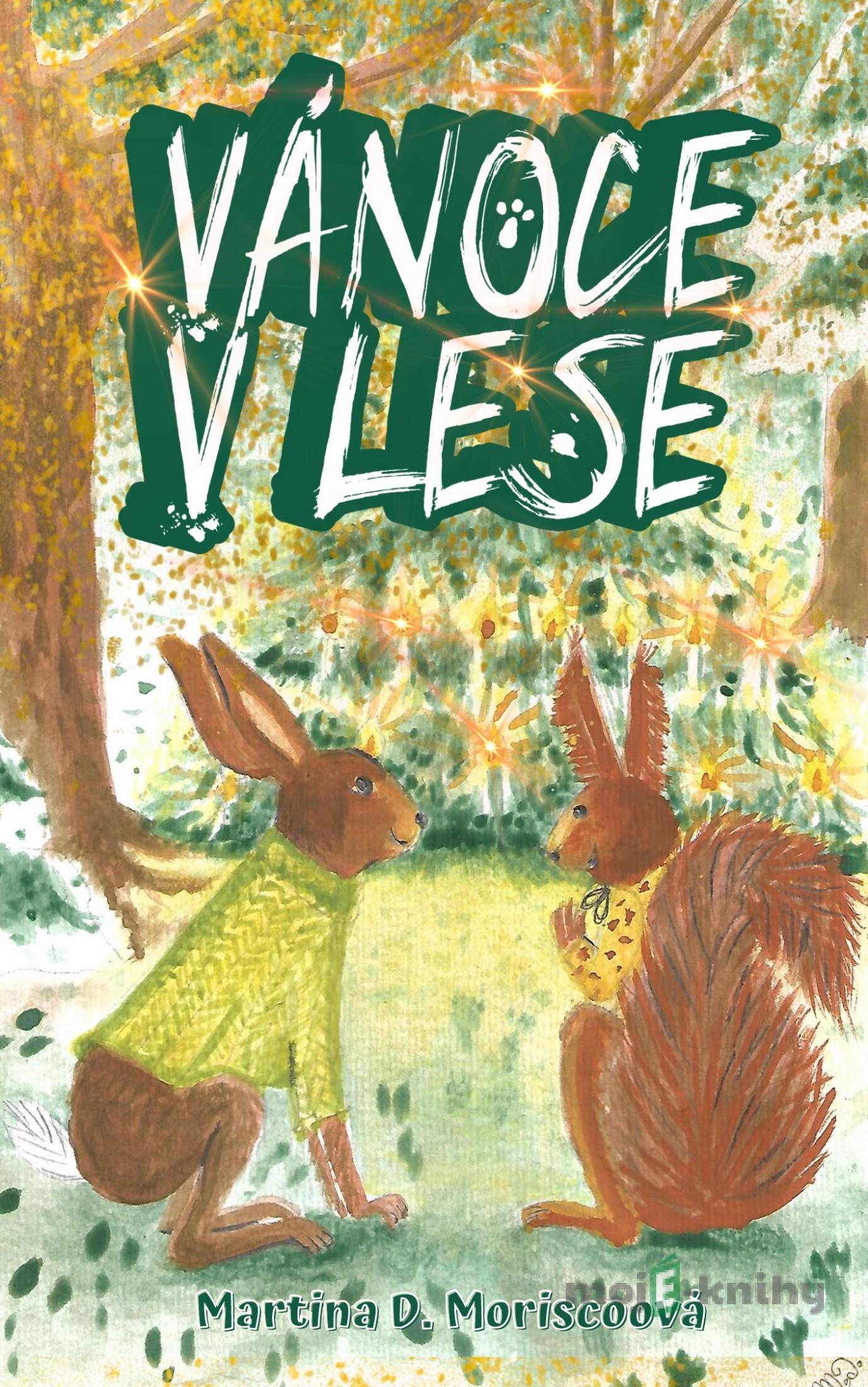 Vánoce v lese - Martina D. Moriscoová Vánoce v lese - Martina D. Moriscoová