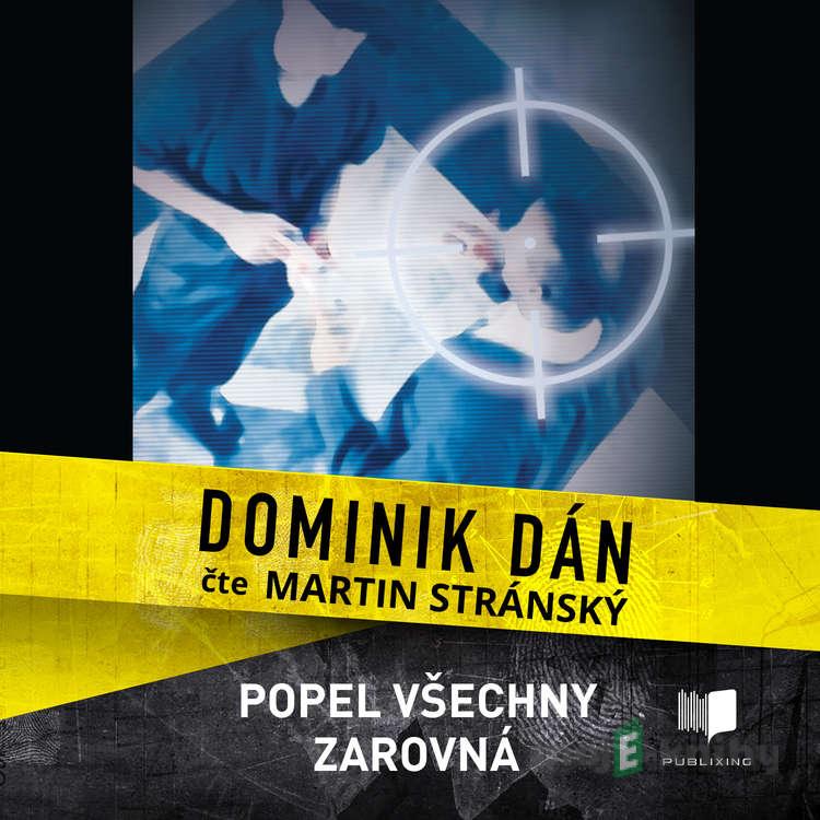 Popel všechny zarovná - Dominik Dán Popel všechny zarovná - Dominik Dán