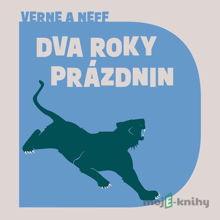Dva roky prázdnin - Jules Verne,Ondřej Neff Dva roky prázdnin - Jules Verne,Ondřej Neff