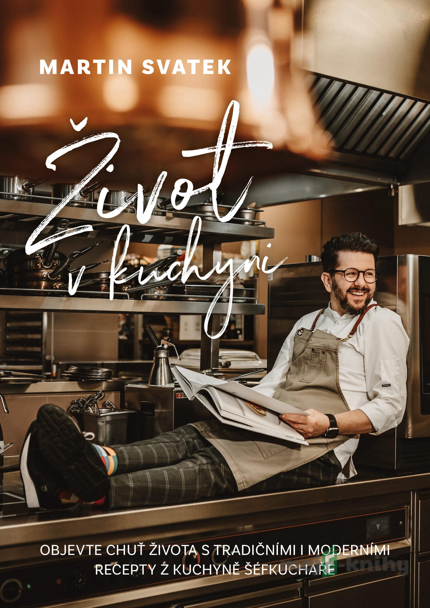Život v kuchyni - Martin Svatek Život v kuchyni - Martin Svatek