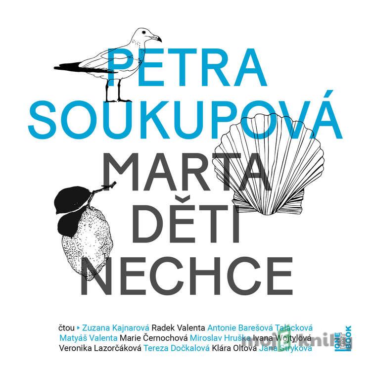 Marta děti nechce - Petra Soukupová Marta děti nechce - Petra Soukupová