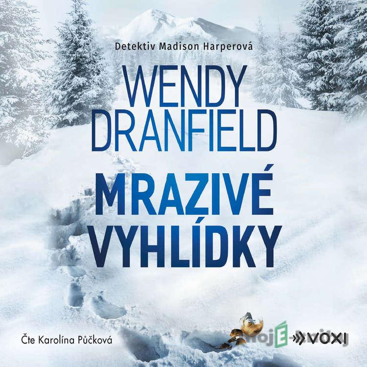 Mrazivé vyhlídky - Wendy Dranfield Mrazivé vyhlídky - Wendy Dranfield