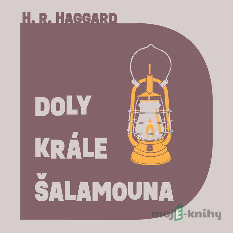 Doly krále Šalamouna - Henry Rider Haggard Doly krále Šalamouna - Henry Rider Haggard