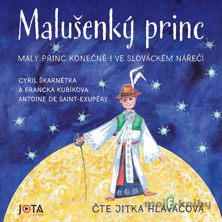Malušenký princ - Cyril Škarnétka,Francka Kubíkova,Antoine de Saint-Exupéry Malušenký princ - Cyril Škarnétka,Francka Kubíkova,Antoine de Saint-Exupéry