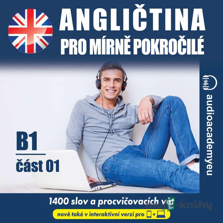 Angličtina pro mírně pokročilé B1 – část 01 - Tomáš Dvořáček Angličtina pro mírně pokročilé B1 – část 01 - Tomáš Dvořáček