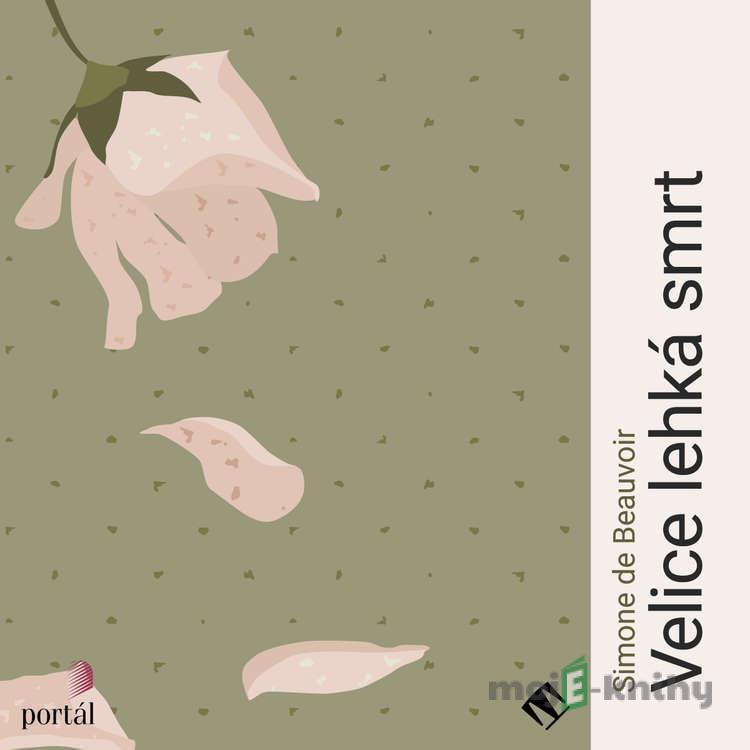Velice lehká smrt - Simone de Beauvoir Velice lehká smrt - Simone de Beauvoir