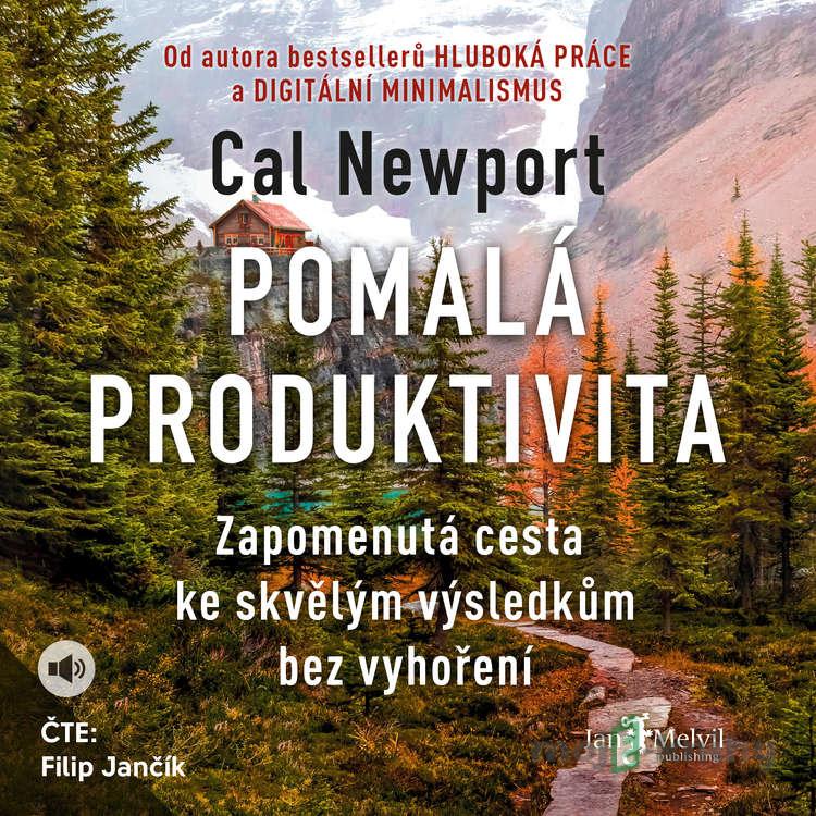 Pomalá produktivita - Cal Newport Pomalá produktivita - Cal Newport