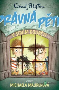 SPRÁVNÁ PĚTKA v Sovím doupěti - Enid Blytonová