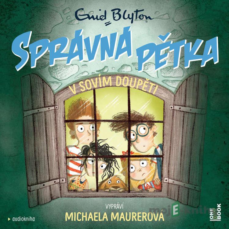 SPRÁVNÁ PĚTKA v Sovím doupěti - Enid Blytonová SPRÁVNÁ PĚTKA v Sovím doupěti - Enid Blytonová