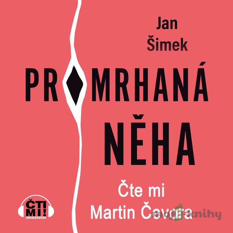 Promrhaná něha - Jan Šimek Promrhaná něha - Jan Šimek