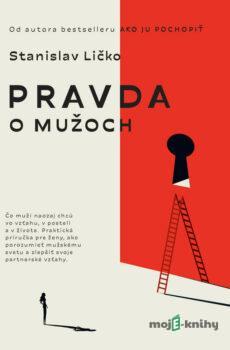 Pravda o mužoch - Stanislav Ličko