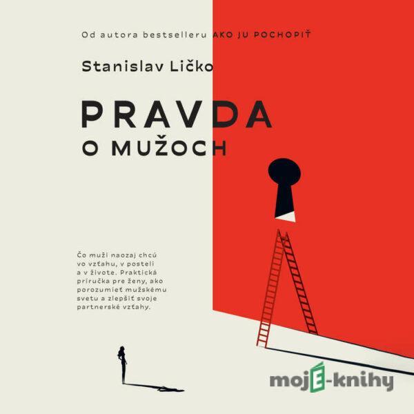 Pravda o mužoch - Stanislav Ličko