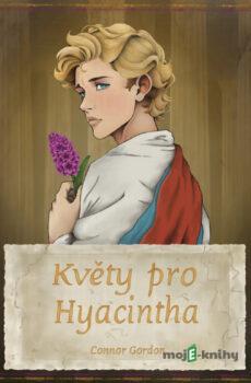 Květy pro Hyacintha - Connor Gordon