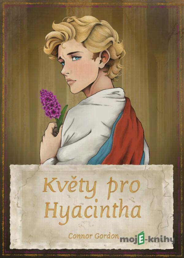 Květy pro Hyacintha - Connor Gordon